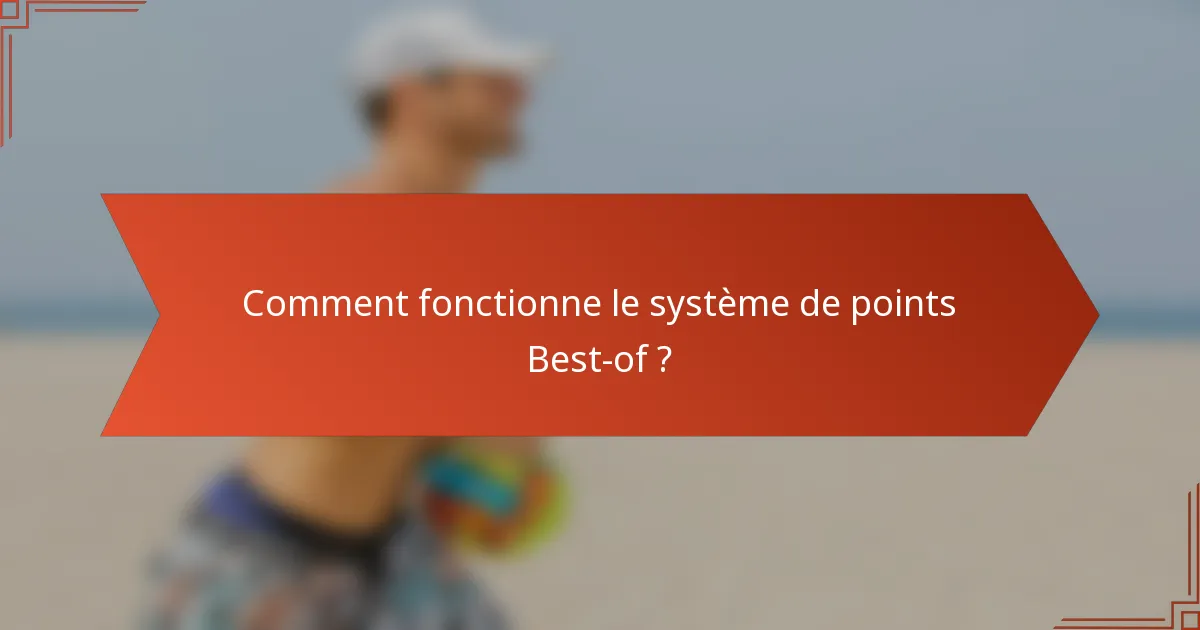 Comment fonctionne le système de points Best-of ?
