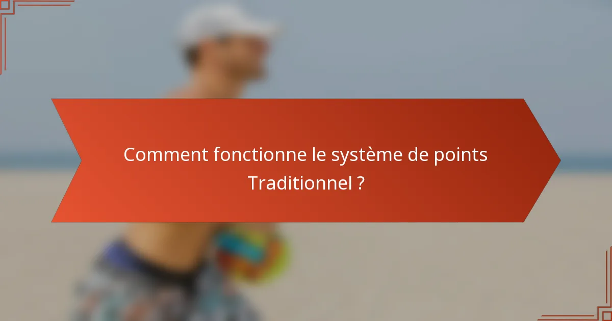 Comment fonctionne le système de points Traditionnel ?