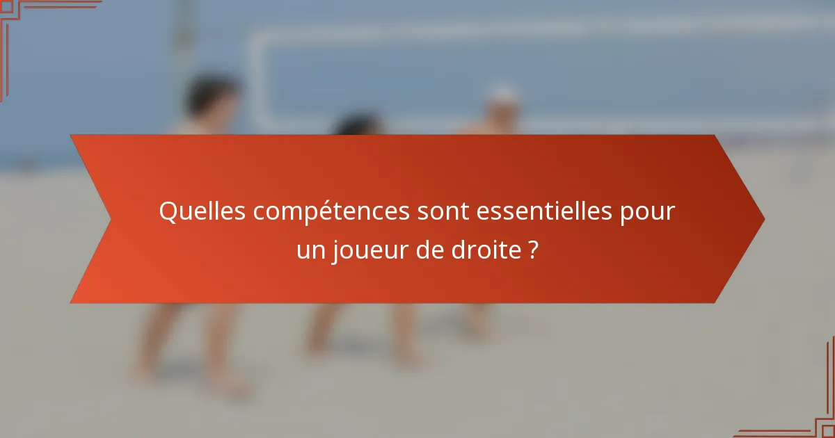 Quelles compétences sont essentielles pour un joueur de droite ?